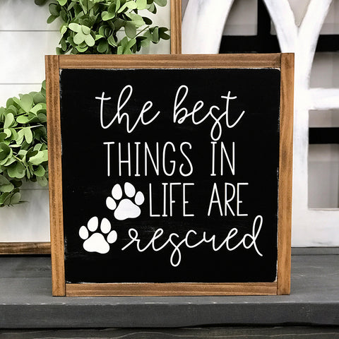 THE BEST THINGS IN LIFE ARE RESCUED