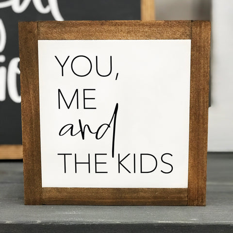 YOU, ME, AND THE KIDS