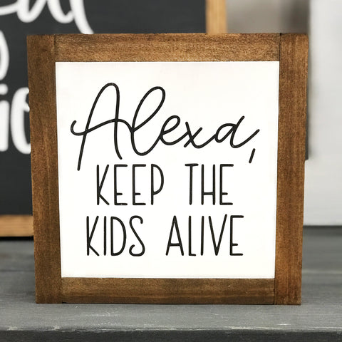 ALEXA, KEEP THE KIDS ALIVE