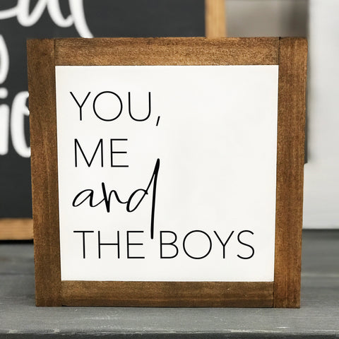 YOU, ME, AND THE BOYS